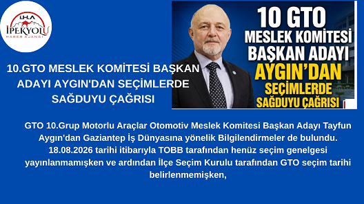 10.GTO MESLEK KOMİTESİ BAŞKAN ADAYI AYGIN'DAN SEÇİMLERDE SAĞDUYU ÇAĞRISI